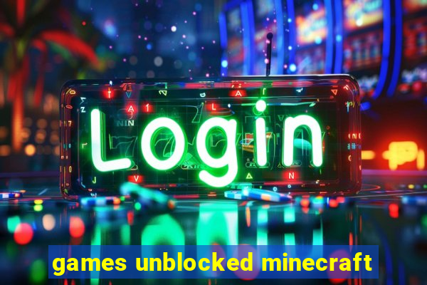 games unblocked minecraft